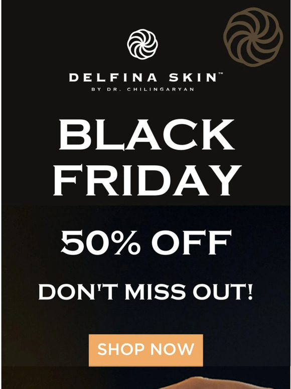 Now’s Your Chance - 50% off Delfina Skin