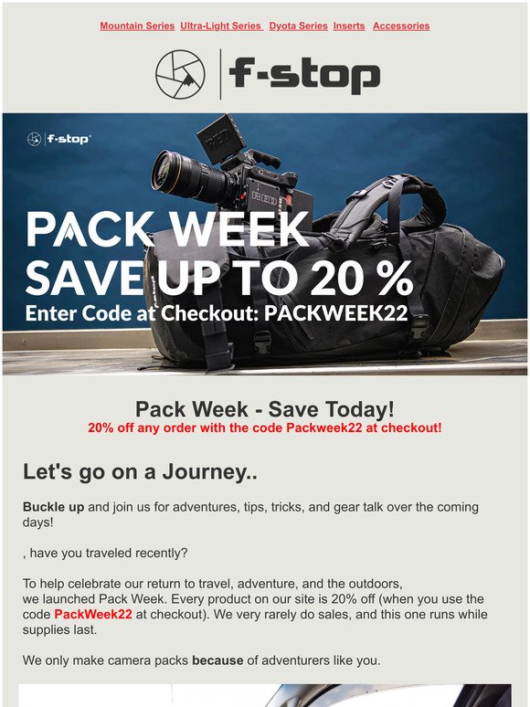 Pack Week is here. Save up to 20% on any order by using the code Packweek22 at checkout