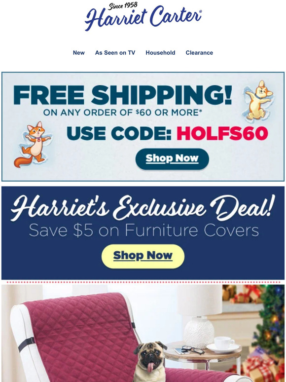 Harriet Carter Harriet's Exclusive Deal! Save 5 on Furniture Covers