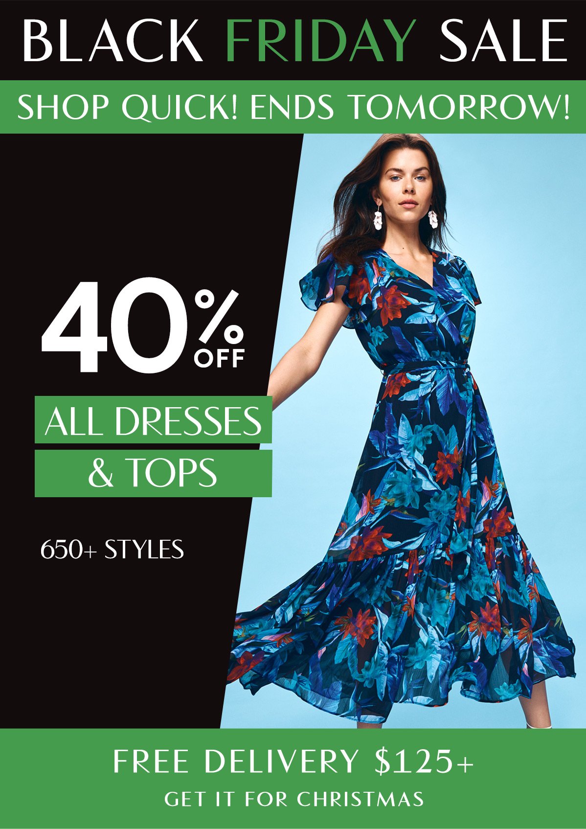 Black Friday Sale Just Got Bigger! 40% Off All Dresses & Tops. 650+ styles. Free delivery $125+. Get it for Christmas