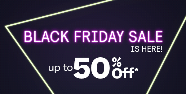Black Friday Sale up to 50% Off