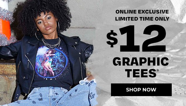 $12 GRAPHIC TEES. Online only, for a limited time.