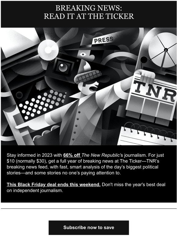 BLACK FRIDAY SALE: Stay informed in 2023 with 66% off TNR’s journalism
