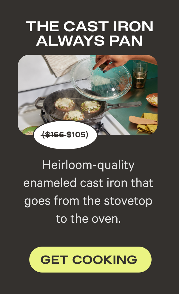 The Cast Iron Always Pan |Heirloom-quality enameled cast iron that goes from the stovetop to the oven.