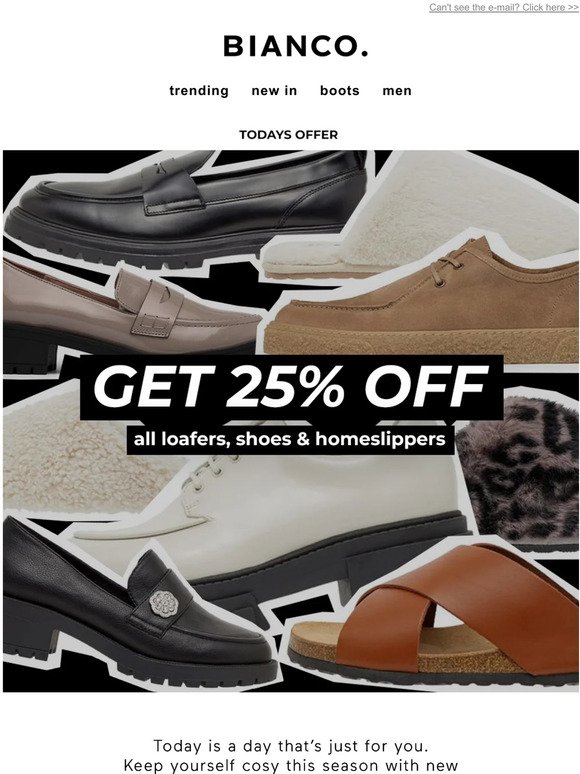 Get 25% off all loafers, shoes and homeslippers