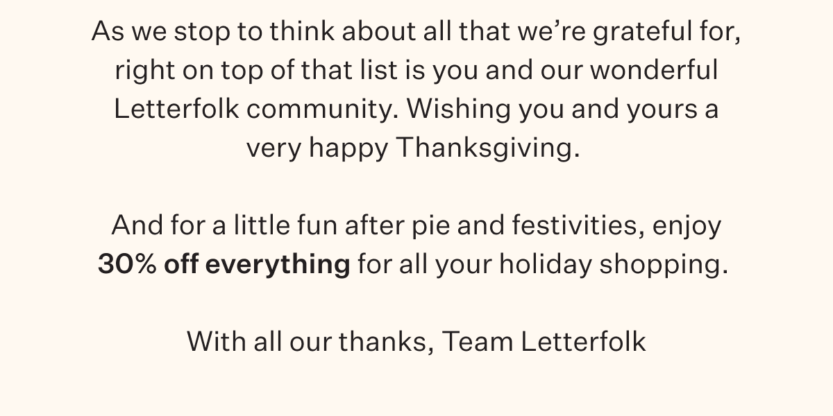 Letterfolk We’re thankful for you! Milled