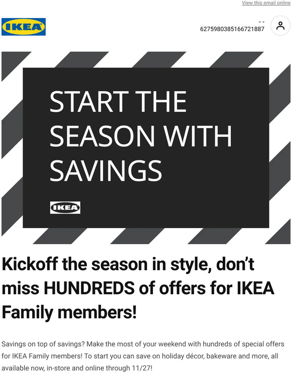 IKEA Start the season with hundreds of offers, now at IKEA! Milled