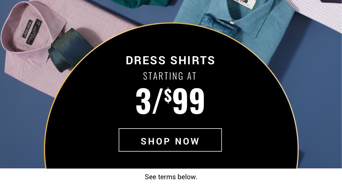 Shop dress shirts starting at 3 for 99