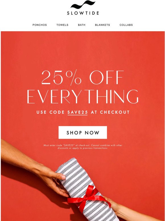 25% off EVERYTHING!