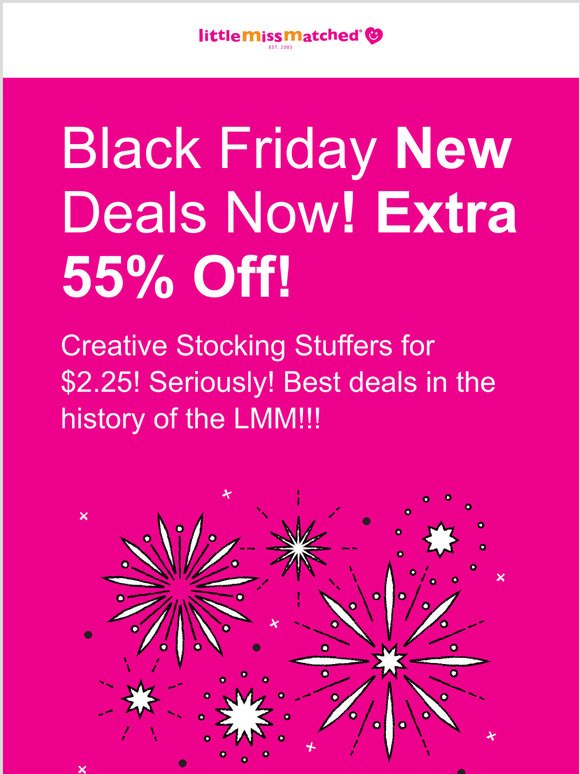 New Black Friday Blowouts Just Added.  Extra 55% off Everything Site Wide  Creative gifts starting at $2.25!!!!