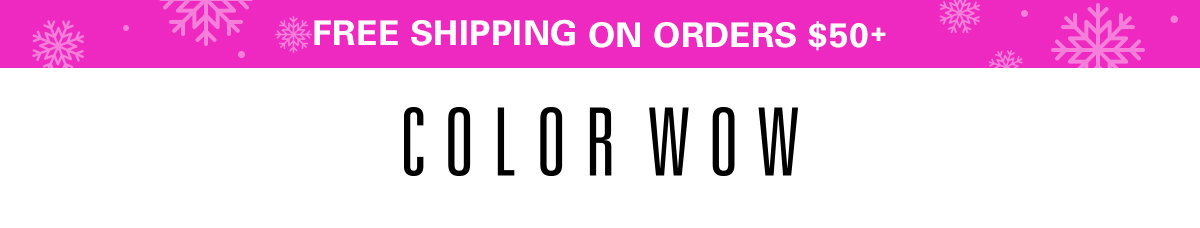 COLOR WOW FREE SHIPPING ON ORDERS $50+