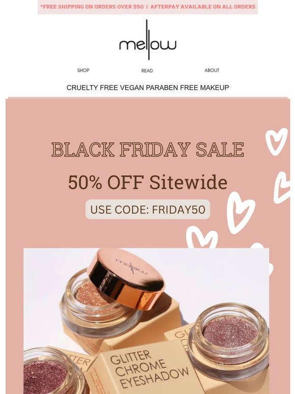 50% OFF Your favourites at Mellow! Black Friday is here!
