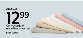 ALL SIZES 12.99 Caribbean Joe® microfiber sheet sets