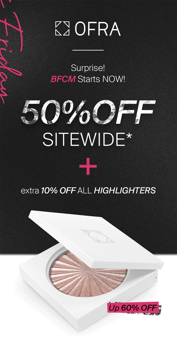 OFRA Cosmetics No time for catchy subject lines 60 OFF HIGHLIGHTERS