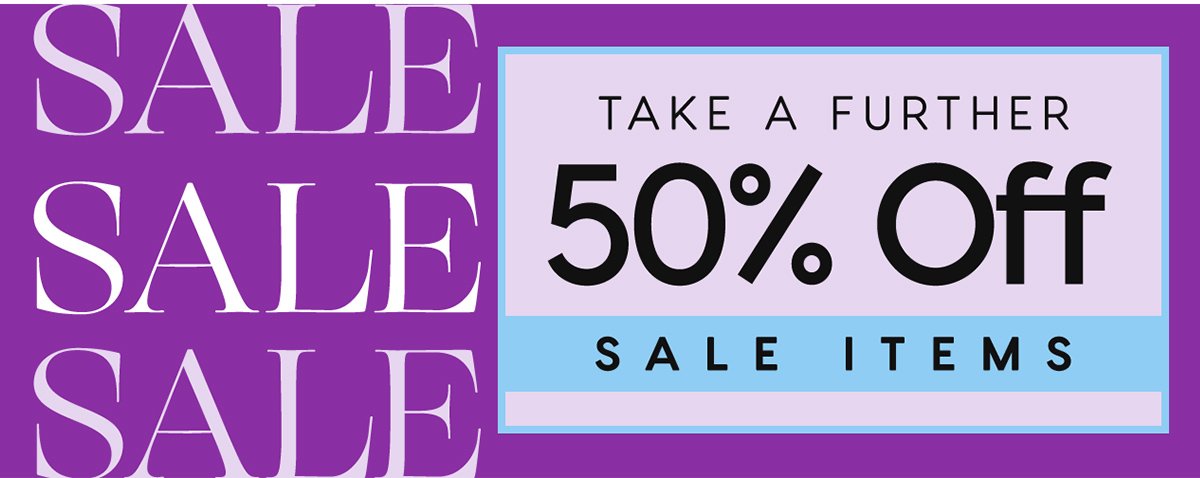 Take A Further 50% Off Sale Items