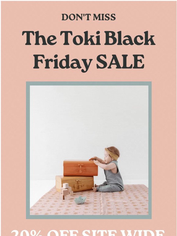 Don't miss the Toki Black Friday SALE! ✨