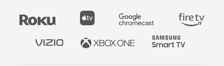 Roku | AppleTV | Google Chromecast | fireTV | VIZIO | XBOX ONE | SAMSUNG Smart TV