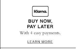 Klarna. Buy Now, Pay Later. With 4 easy payments. LEARN MORE