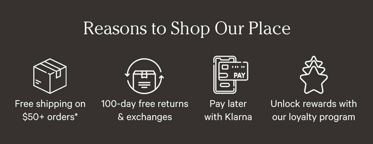 Reasons to Shop Our Place