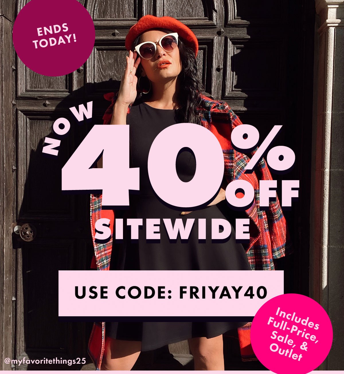 Ends Today! | Now 40% Off Sitewide