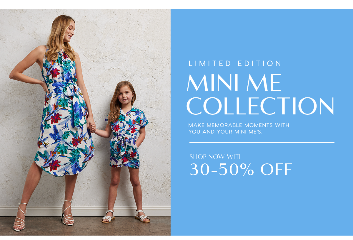 Mini me collection | Make memorable moments with you and your mini me's. SHOP NOW WITH 30-50% OFF
