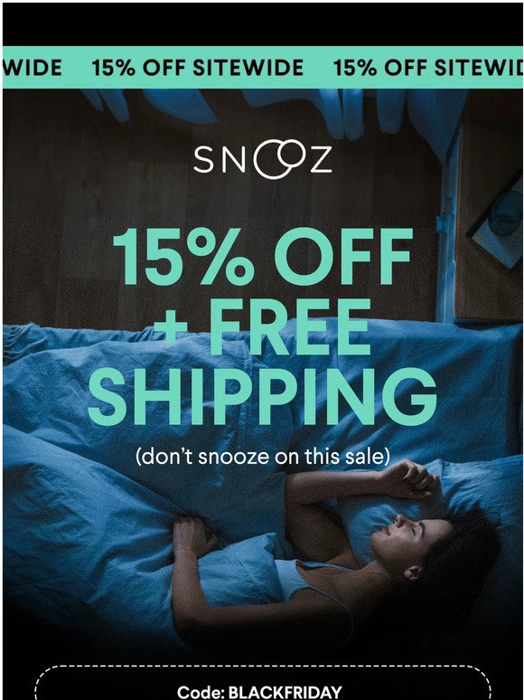 Still going! SNOOZ's Black Friday sale.