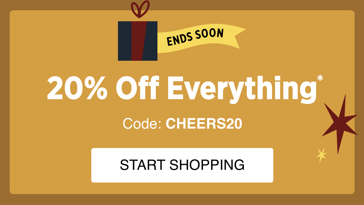 Ends Soon | 20% OFF of Everything | Code: CHEERS20