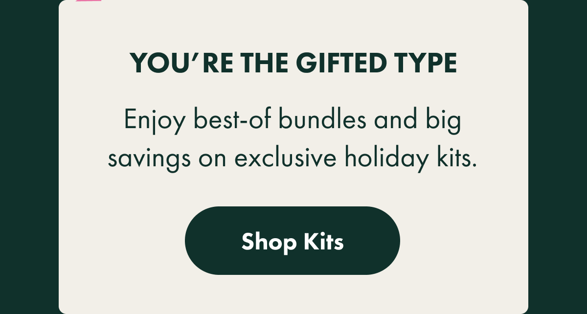 You're the gifted type shop kits