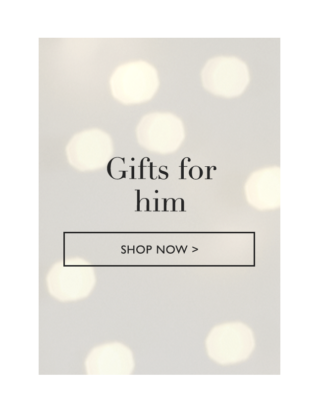 Gifts for him | SHOP NOW