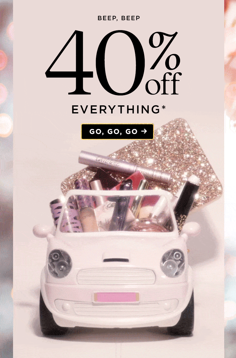 40% off everything*