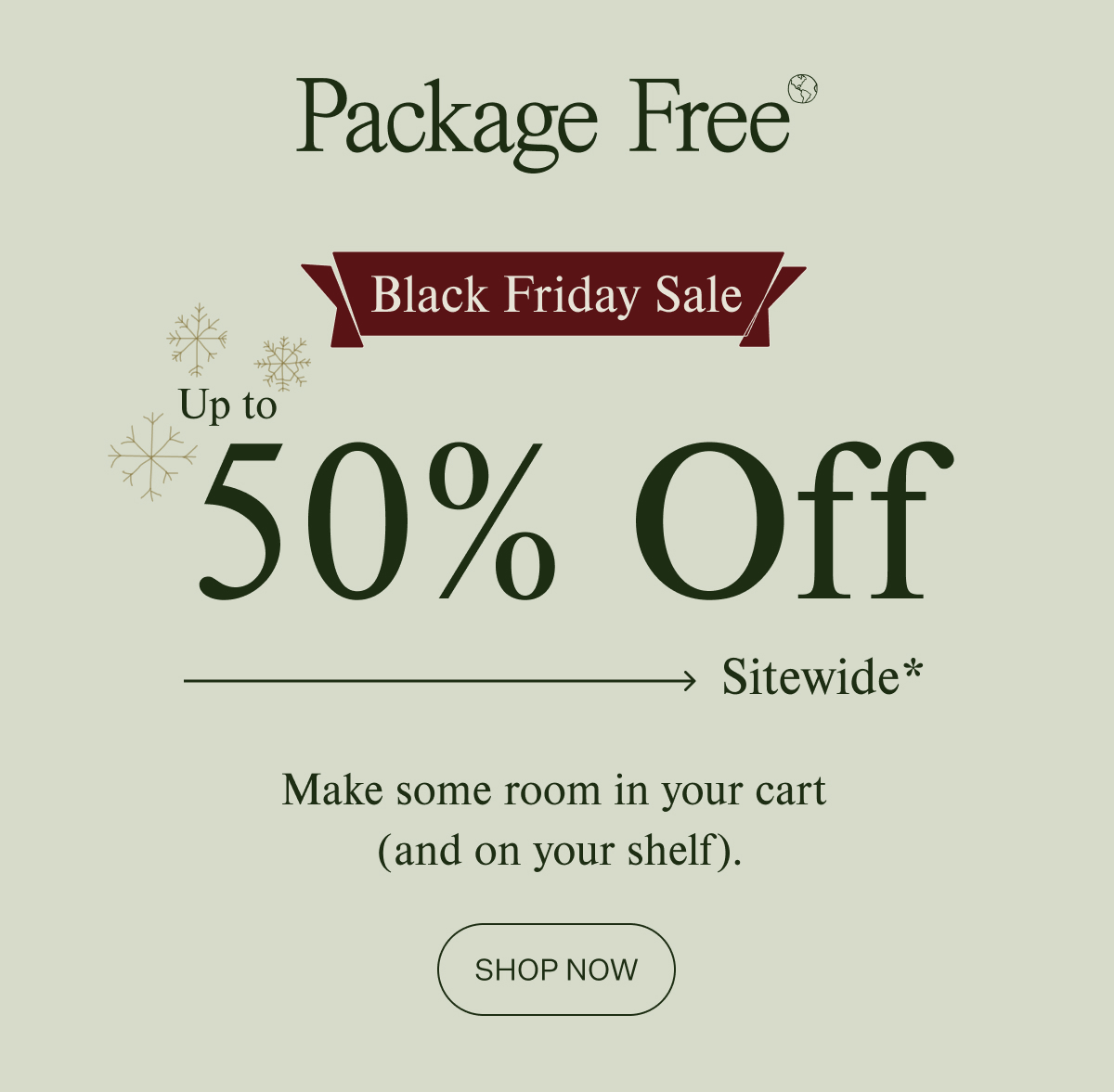 Package Free Shop There's still time! Milled