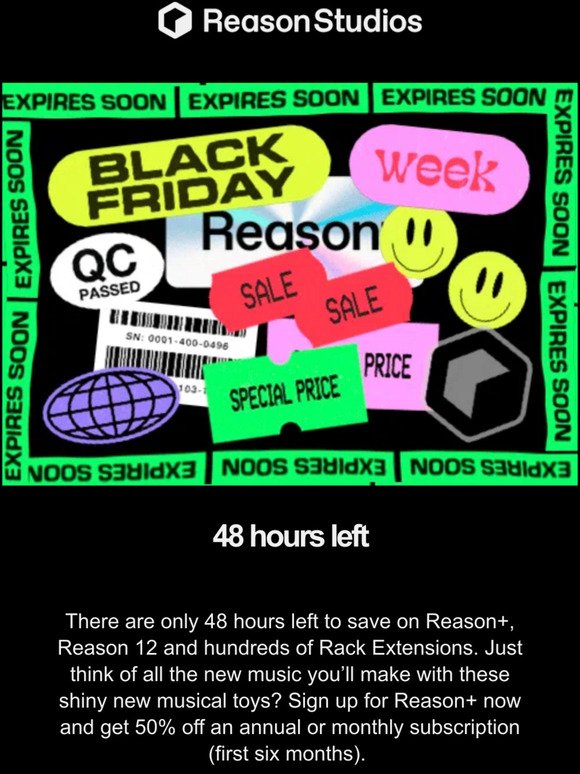 48 hours left! 50% off Reason+. Get it before it's going, going, GONE! 💨