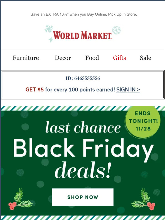 World Market IT'S ALMOST OVER. Black Friday deals end in hours. Milled