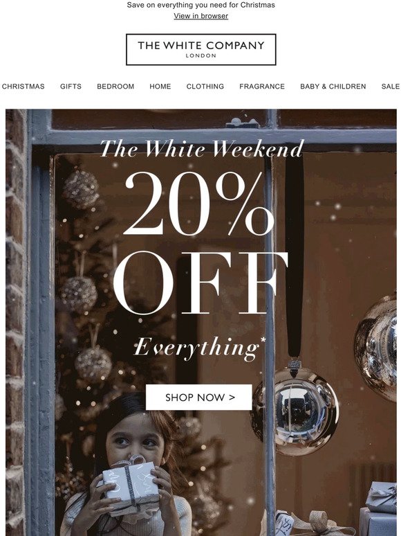 Hurry! 20% off everything in The White Weekend ends tonight