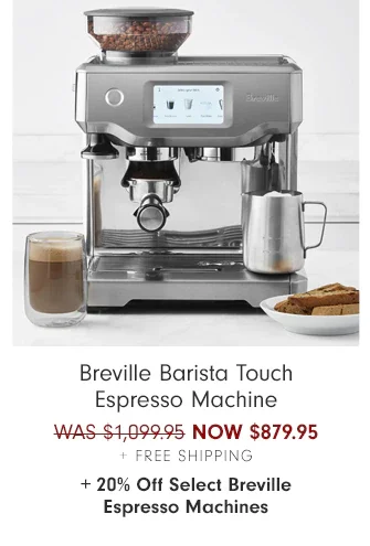 Breville Barista Touch Espresso Machine - NOW $879.95 + Free Shipping + 20% Off Select Breville Espresso Machines