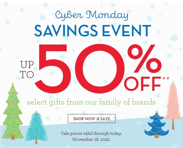 Cyber Monday Savings Event - up to 50% OFF**