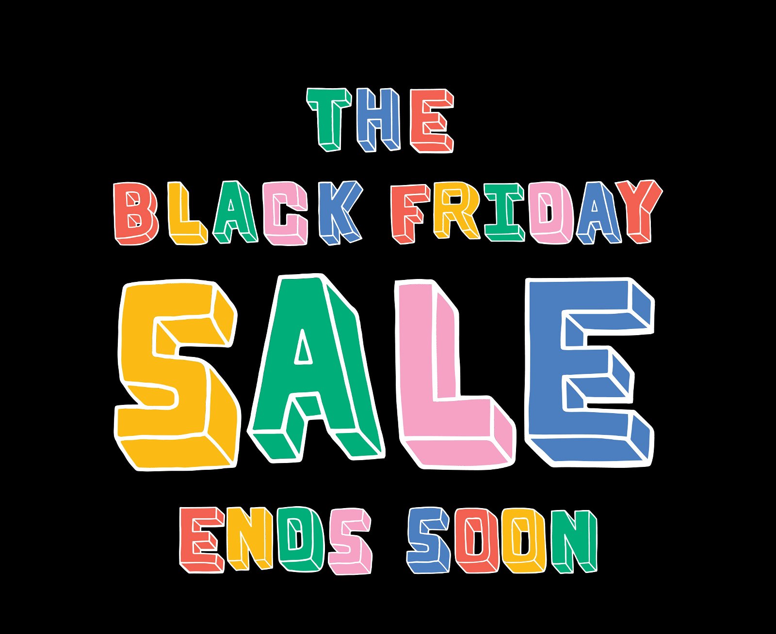 The Black Friday Sale Ends Soon