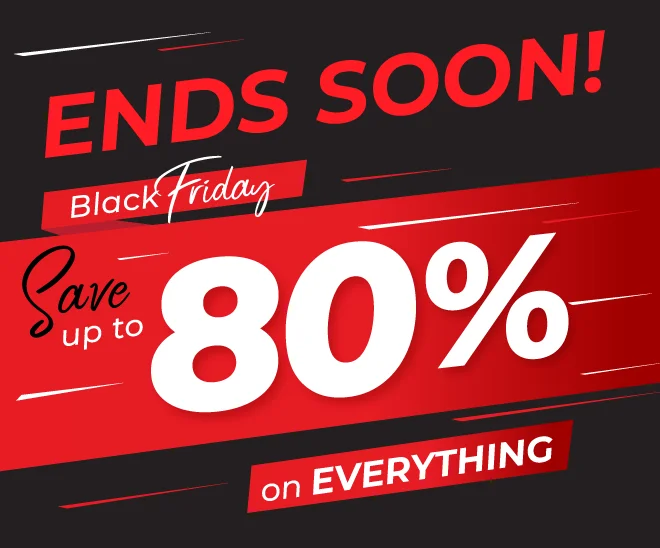 ENDS SOON! Black Friday: SAVE up to 80% on EVERYTHING!