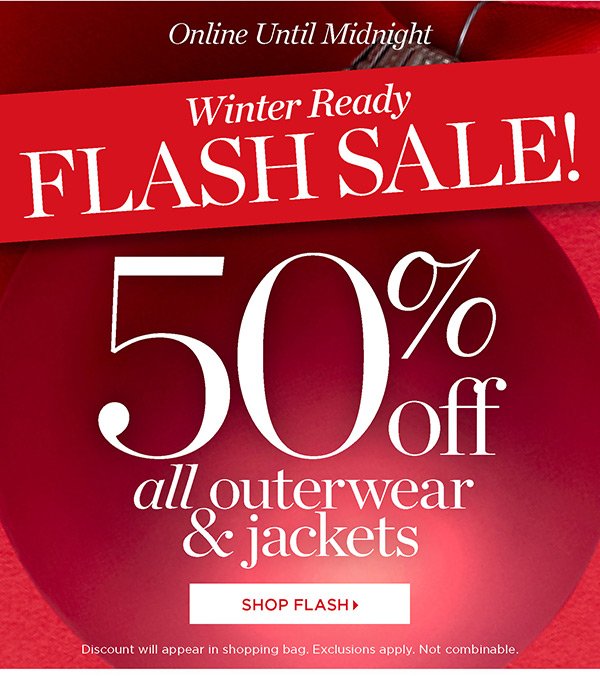 Winter Ready Flash Sale! 50% off All Outerwear & Jackets | Shop Flash