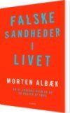 Morten Albæk: Falske Sandheder I Livet