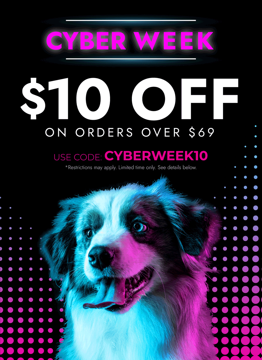 CYBER WEEK: $10 OFF ON ORDERS OVER $69