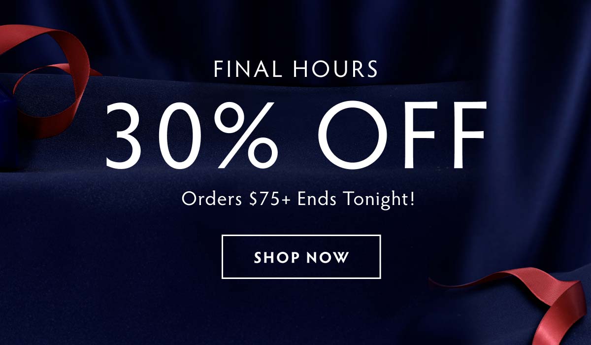 Final Hours! 30% off $75+