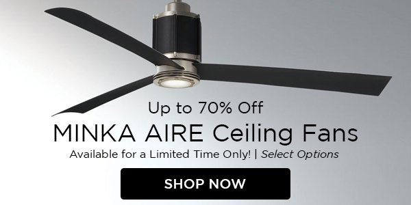 Minka Aire Ceiling Fans up to 70% Off Select Styles. Available for a Limited Time Only! Shop Now. 