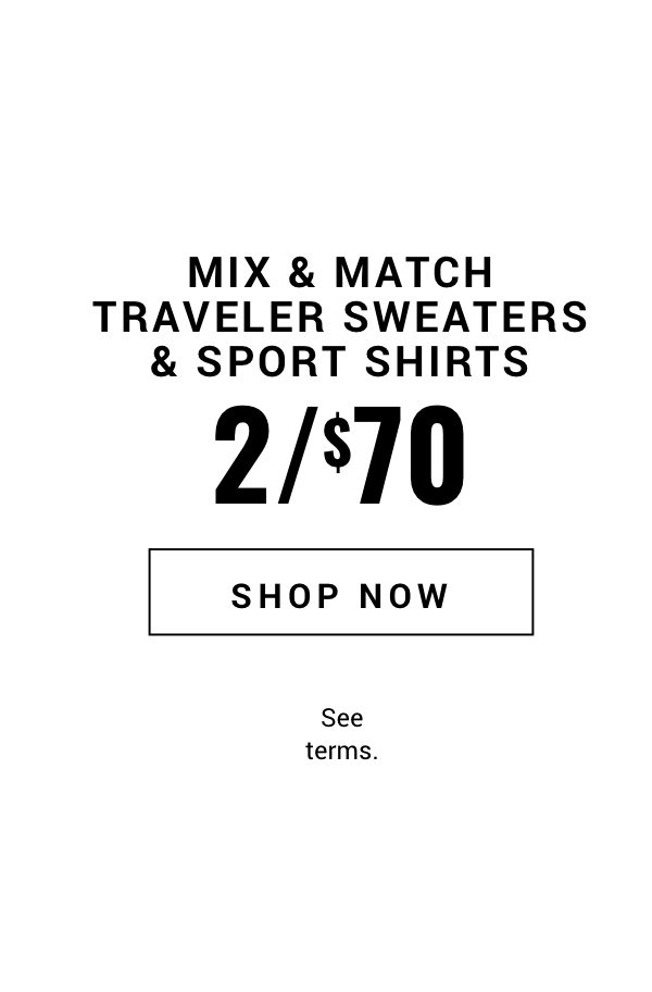 Traveler Sweaters and Sport Shirts 2 for 70