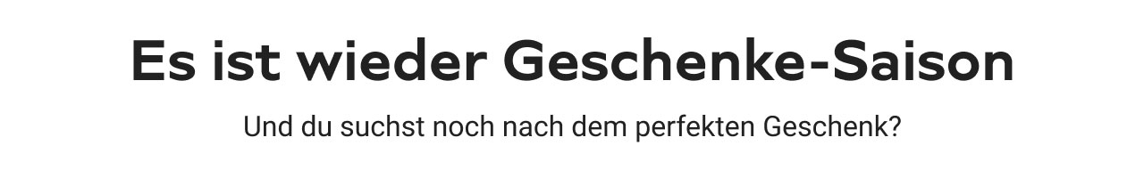 Es ist wieder Geschenke-Saison