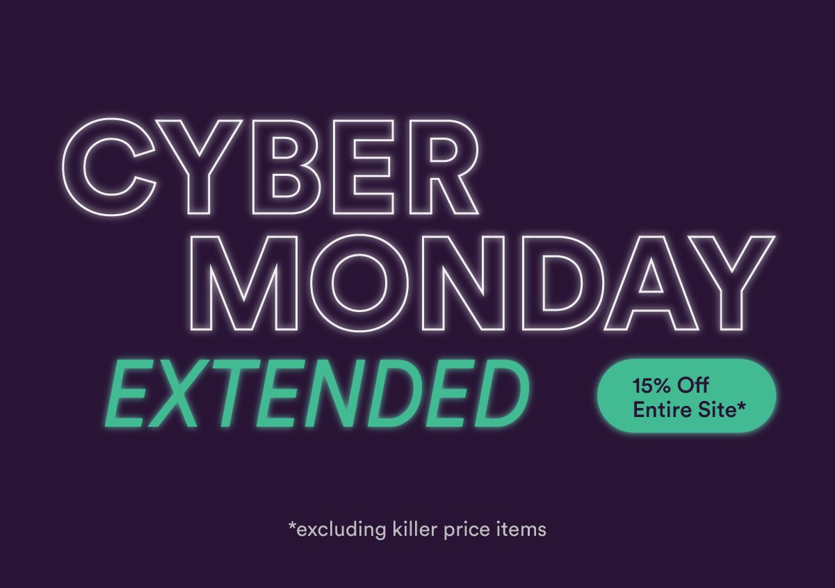 CYBER MONDAY EXTENDED  [15% off entire site] *excluding killer price items