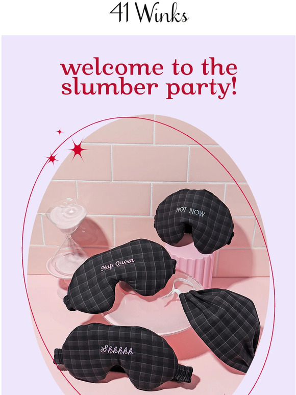 welcome to the slumber party ✨