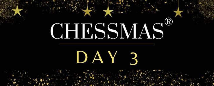 Chessmas - Day 3
