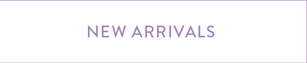 New Arrivals