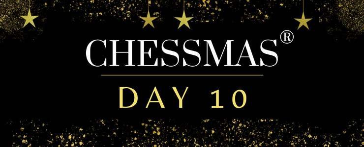 Chessmas - Day 10